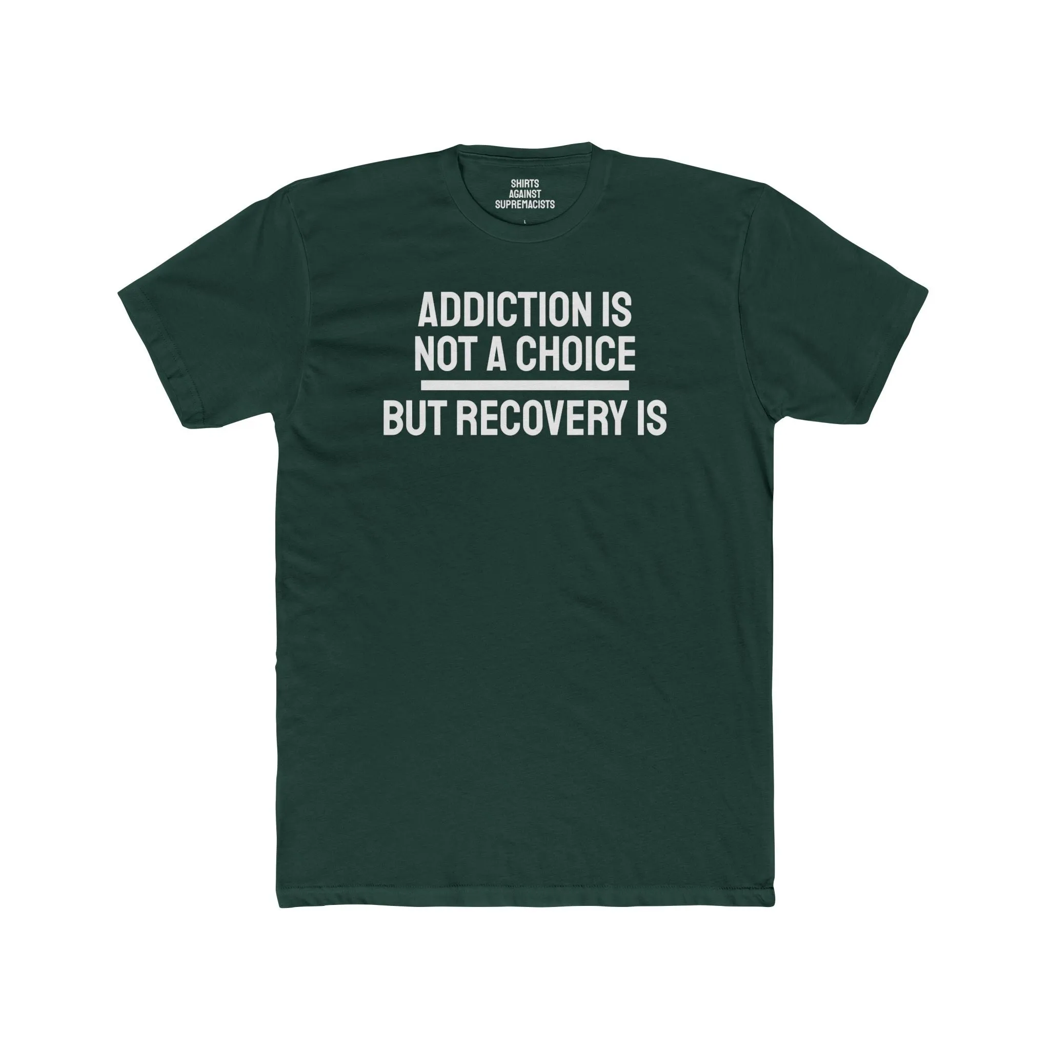 Addiction Is Not A Choice But Recovery Is - Unisex Cotton Crew Tee
