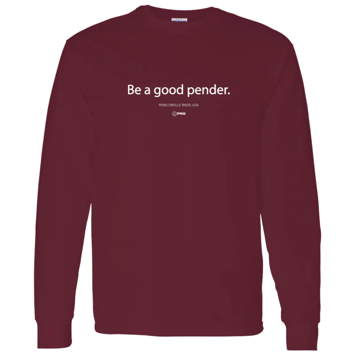 Be a Good Pender - Long Sleeve Shirt