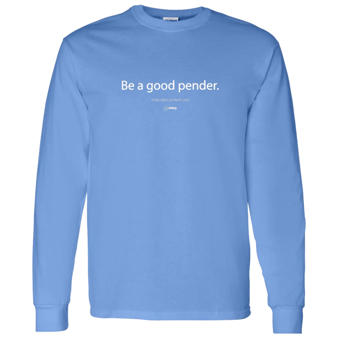 Be a Good Pender - Long Sleeve Shirt