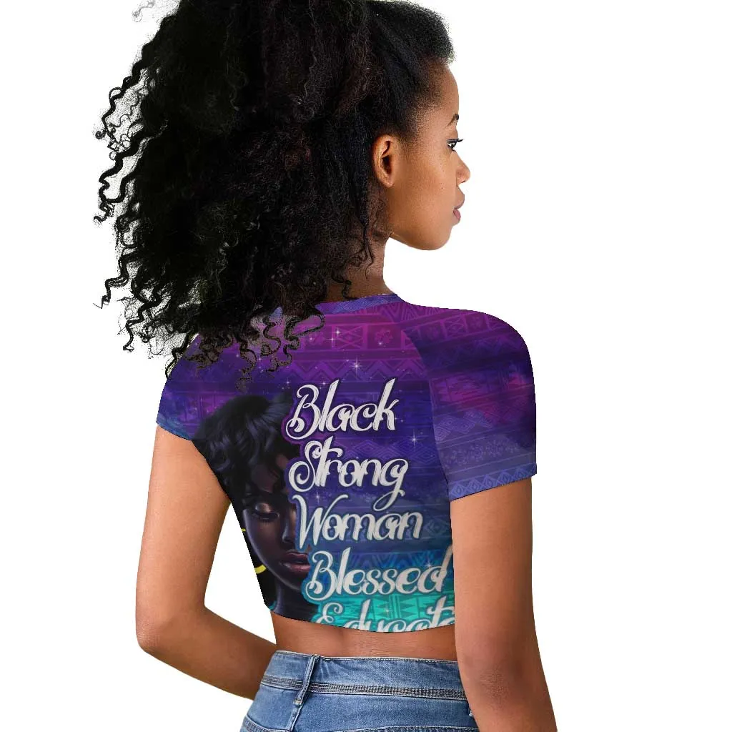 Black Strong Women Blessed Educated Raglan Cropped T shirt African Girl DT02