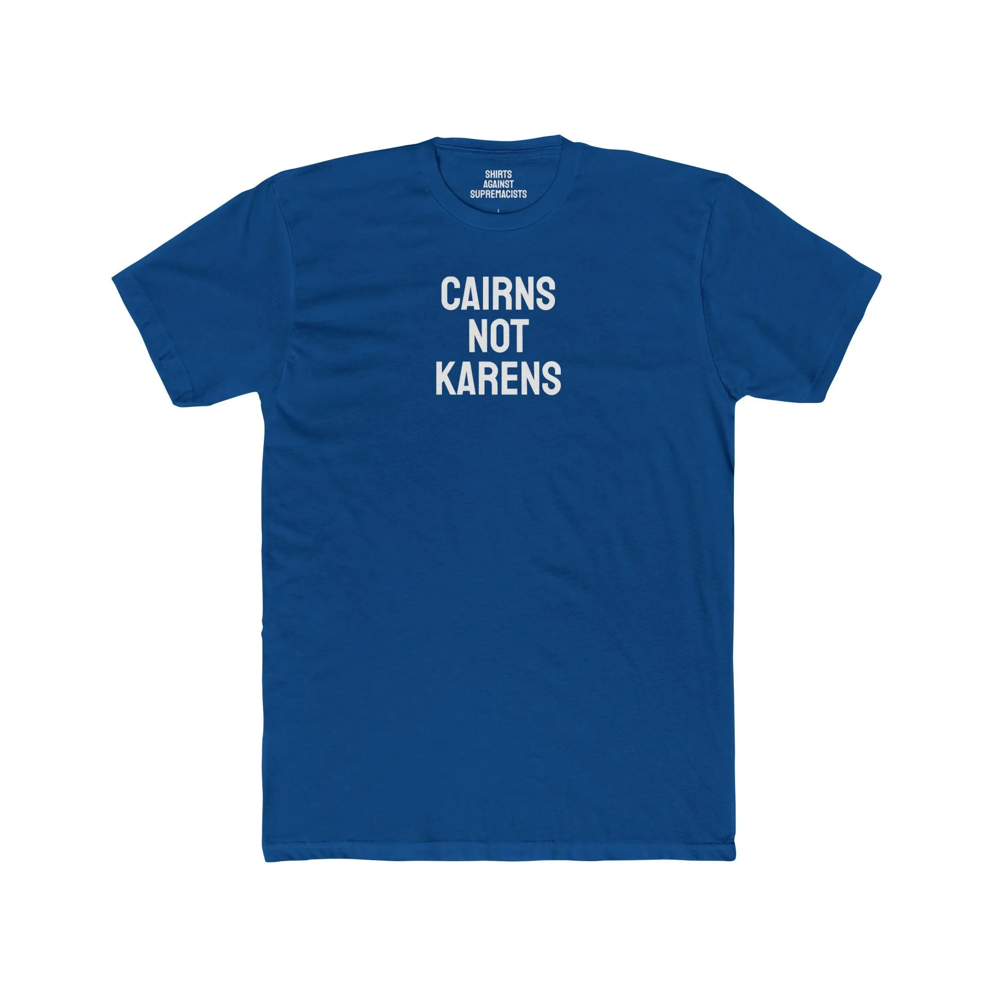 Cairns Not Karens - Unisex Cotton Crew Tee