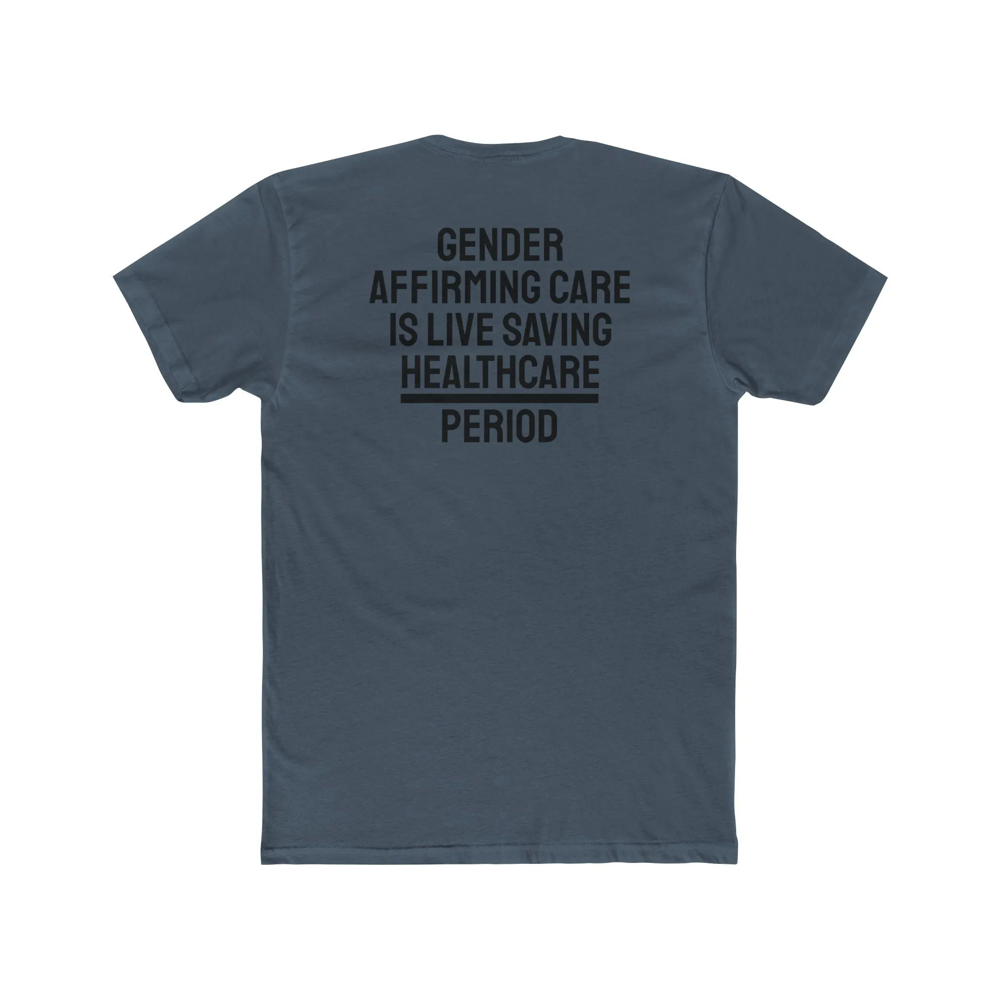 Gender Affirming Care Is Life Saving Healthcare Period - Unisex Cotton Crew Tee