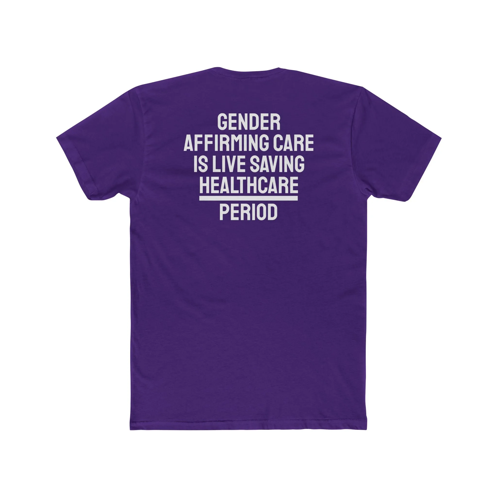Gender Affirming Care Is Life Saving Healthcare Period - Unisex Cotton Crew Tee