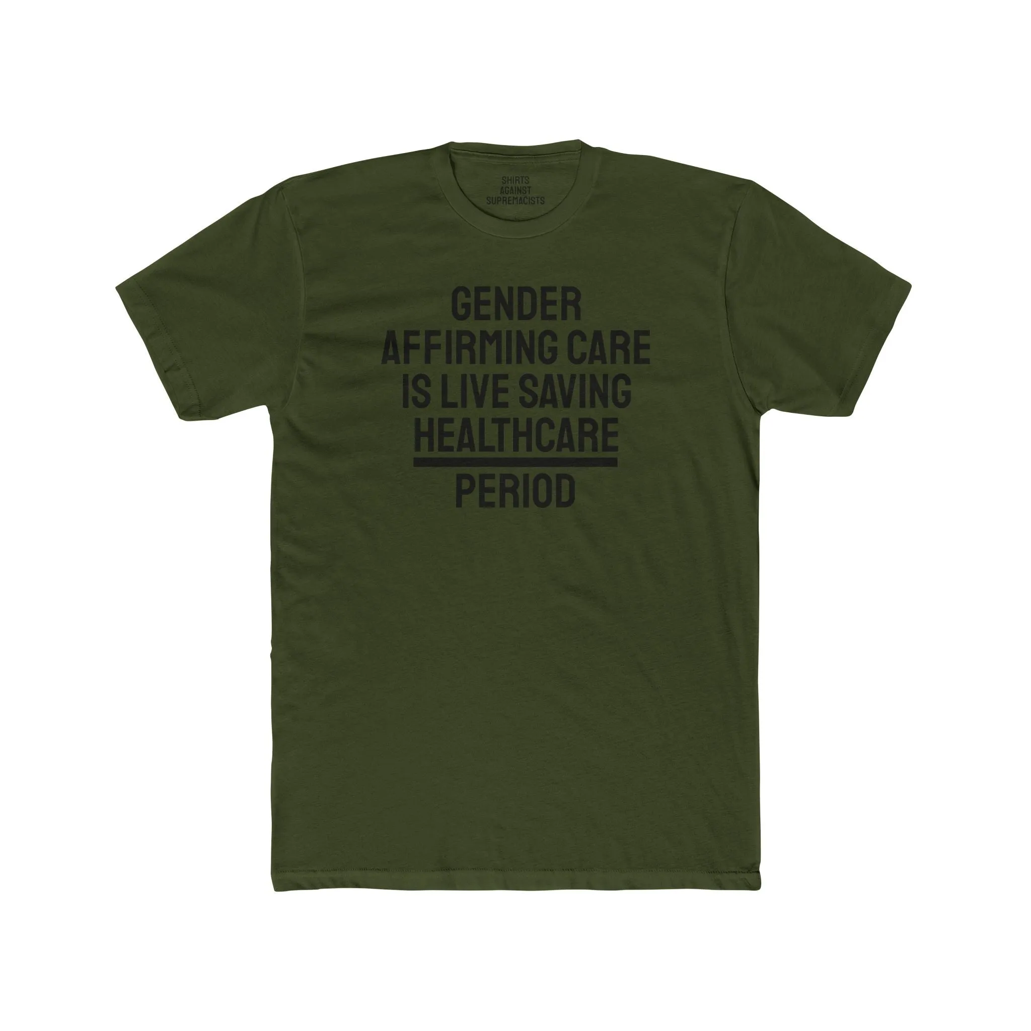 Gender Affirming Care Is Life Saving Healthcare Period - Unisex Cotton Crew Tee