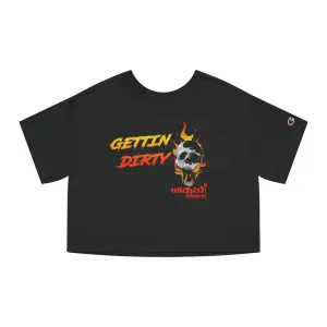 Gettin Dirty  Cropped T-Shirt