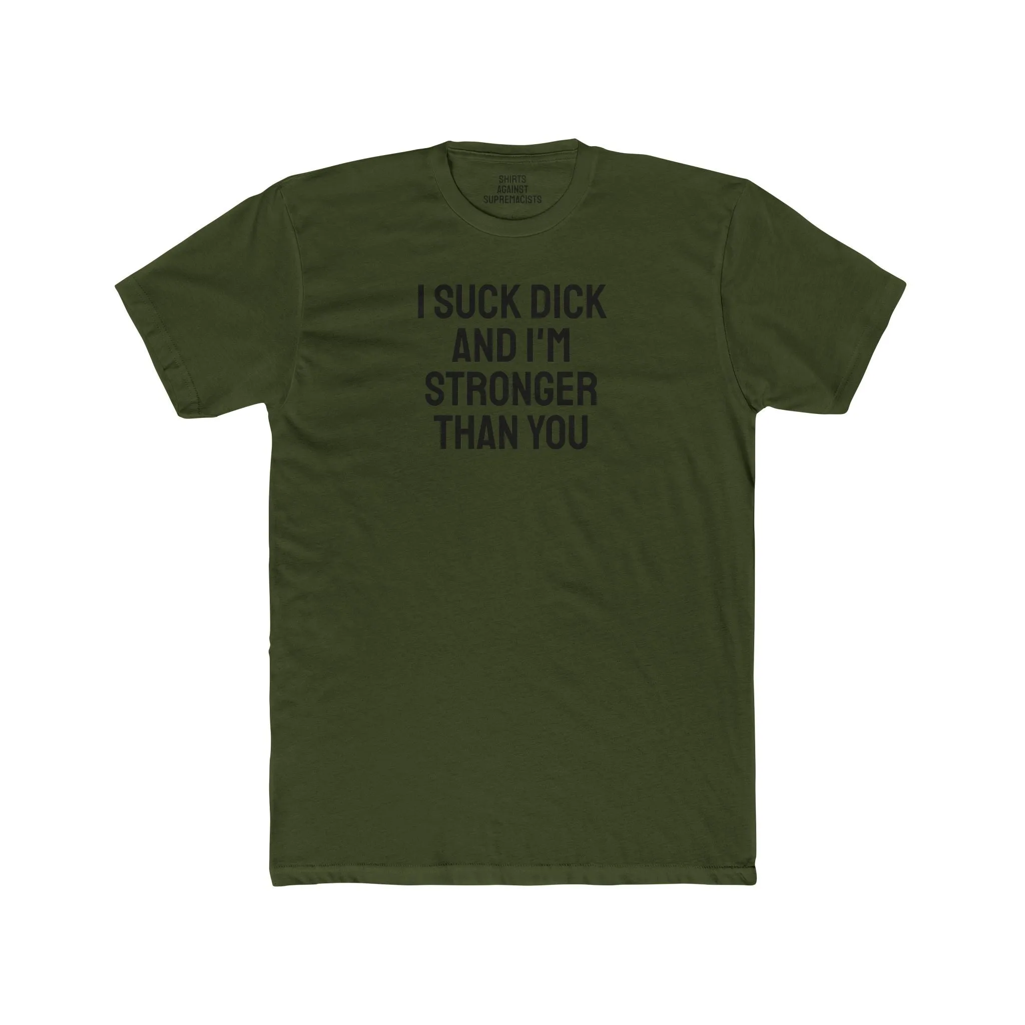 I Suck Dick And I'm Stronger Than You I Eat Pussy And I'm Stronger Than You - Dual Sided Bisexual Unisex Cotton Crew Tee