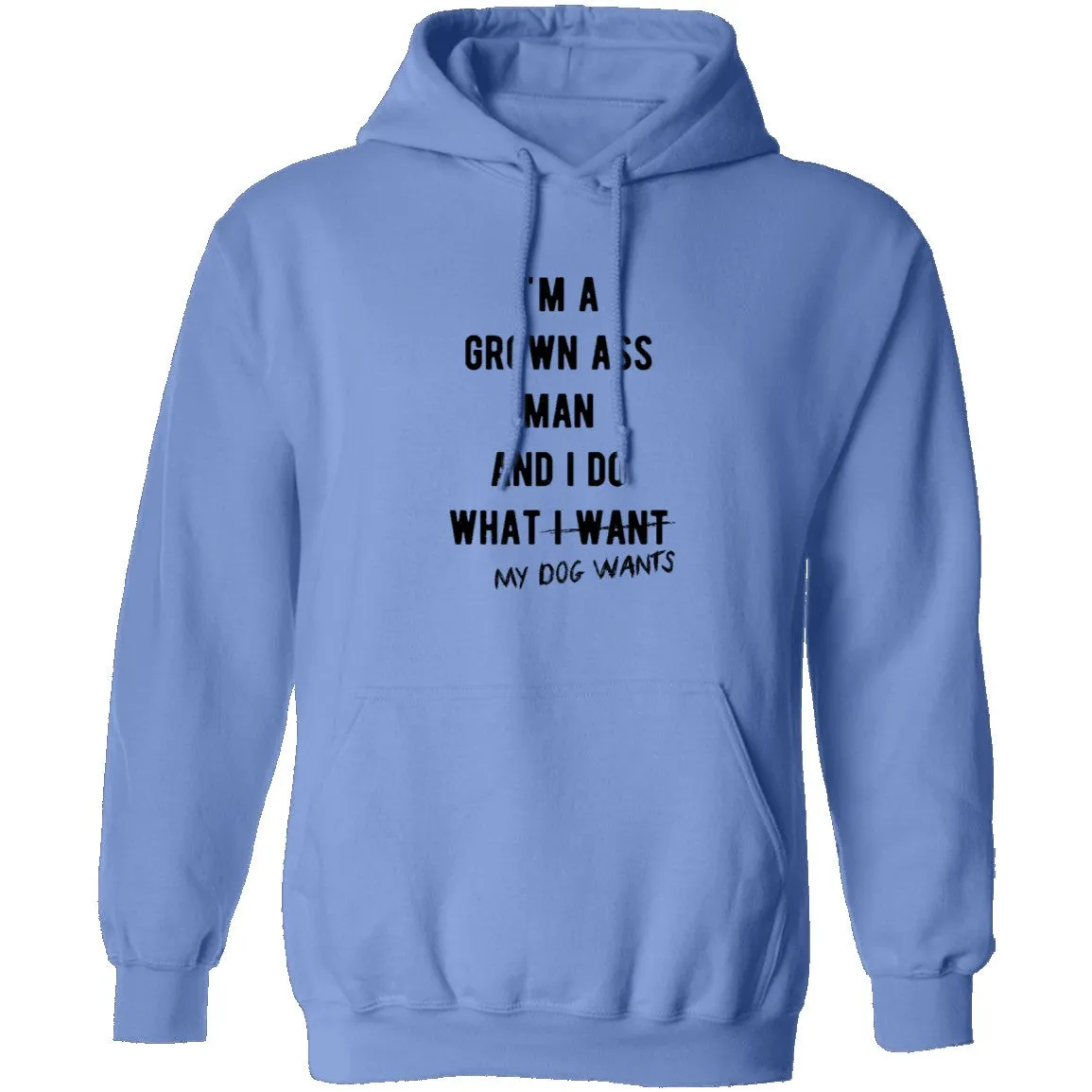 I'm A Grown Ass Man And I Do What My Dog Wants T-Shirt