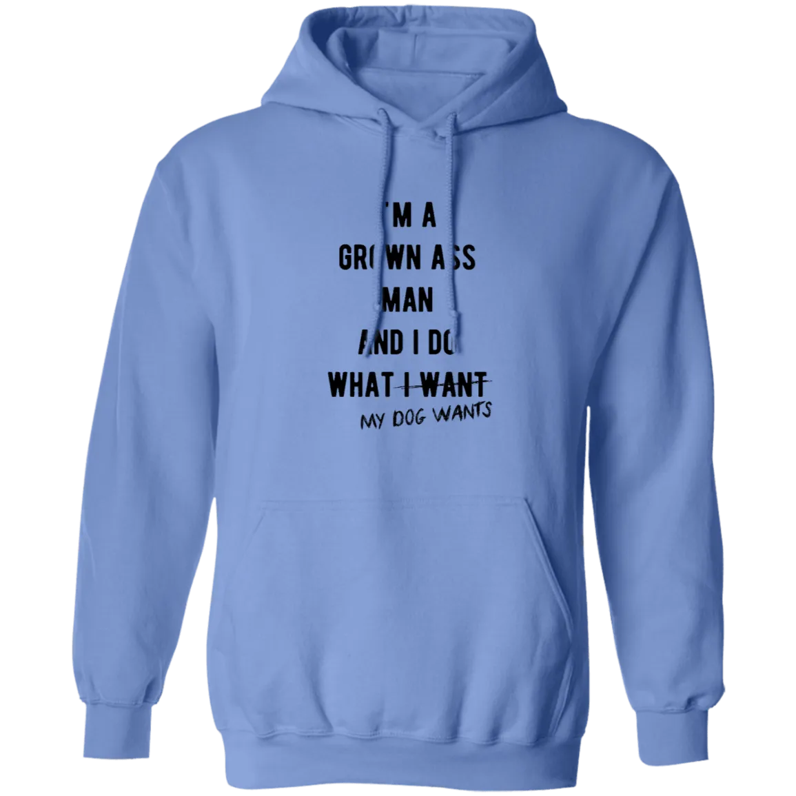 I'm A Grown Ass Man And I Do What My Dog Wants T-Shirt