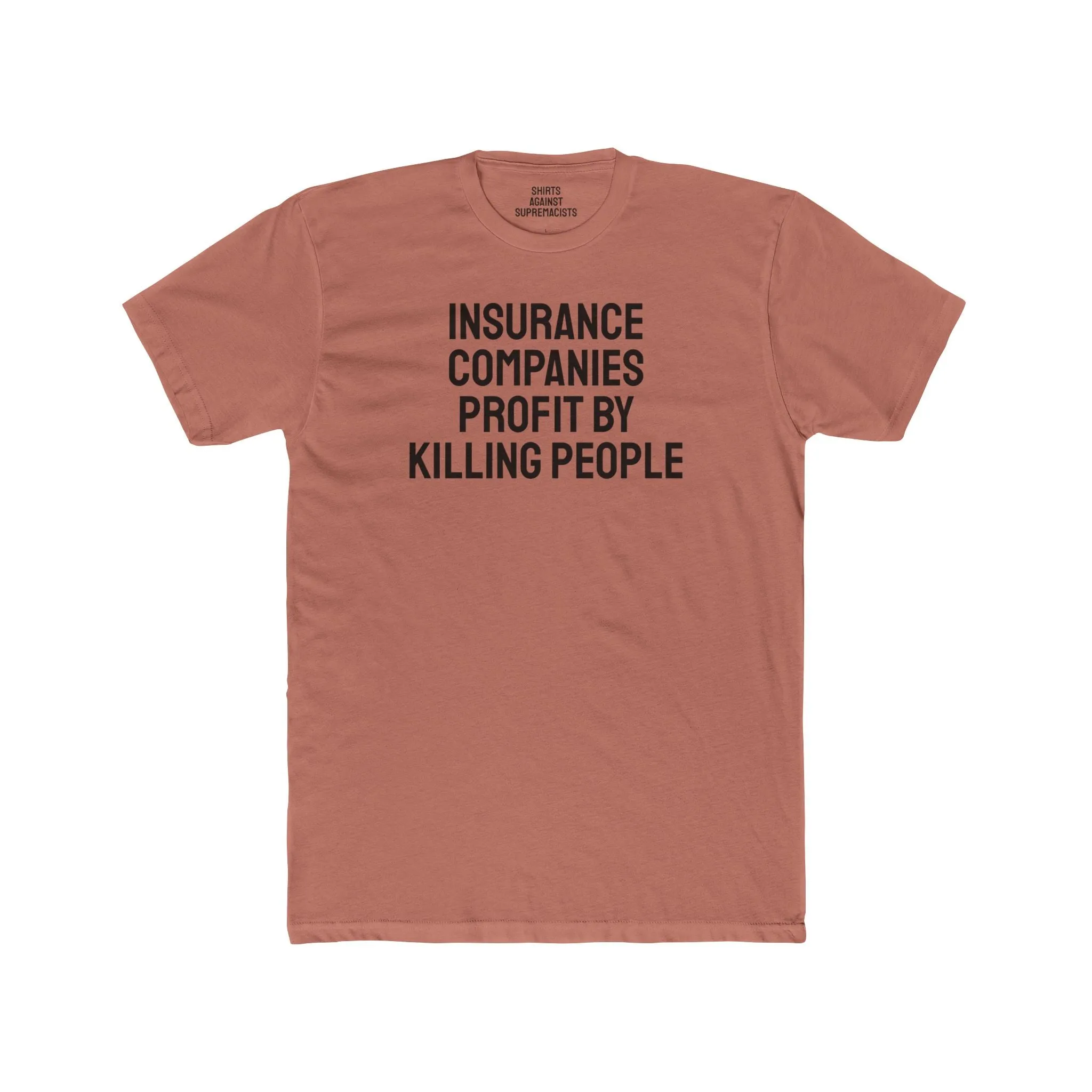 Insurance Companies Profit By Killing People - Unisex Cotton Crew Tee