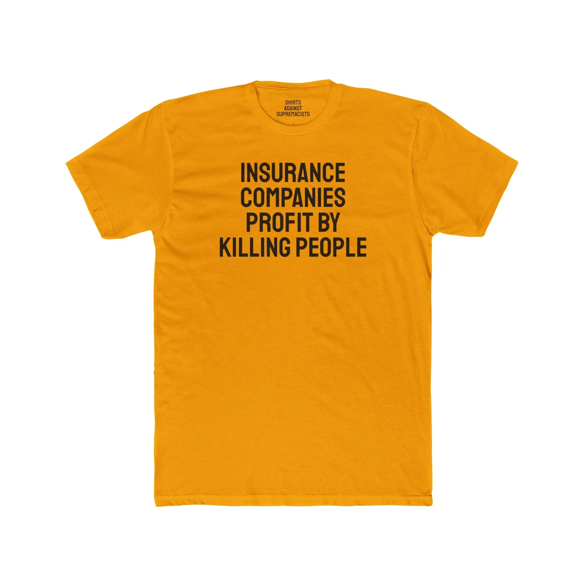 Insurance Companies Profit By Killing People - Unisex Cotton Crew Tee