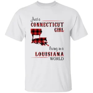 Just A Connecticut Girl Living In A Louisiana World T-shirt