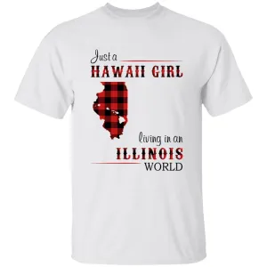 Just A Hawaii Girl Living In An Illinois World T-shirt