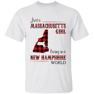 Just A Massachusetts Girl Living In A New Hampshire World T-shirt