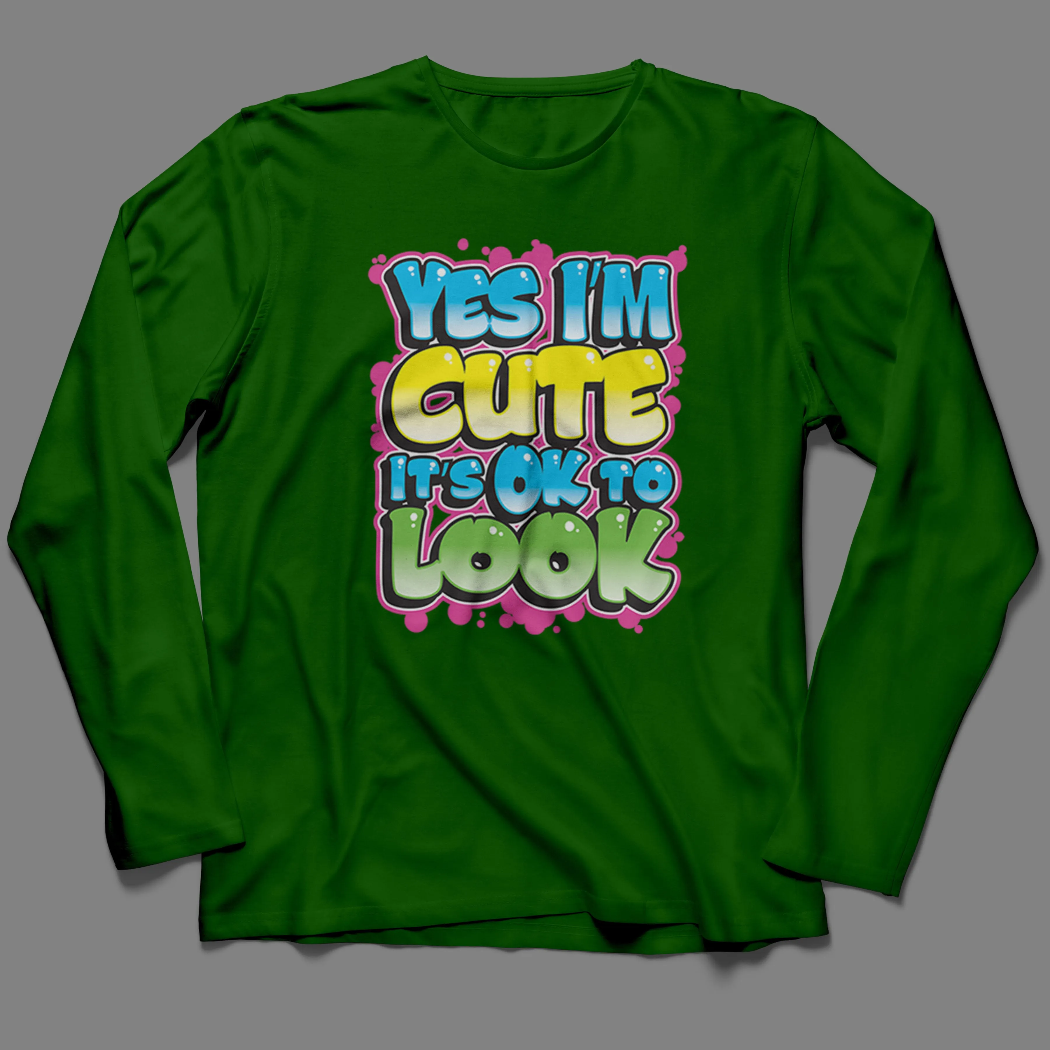 Long-Sleeve Yes I'm Cute, It's OK To Look T-Shirt