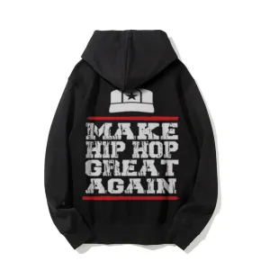 Make Hip Hop Great Again Funny Letter Graphic Pullover With Kangaroo Pocket Hoodies