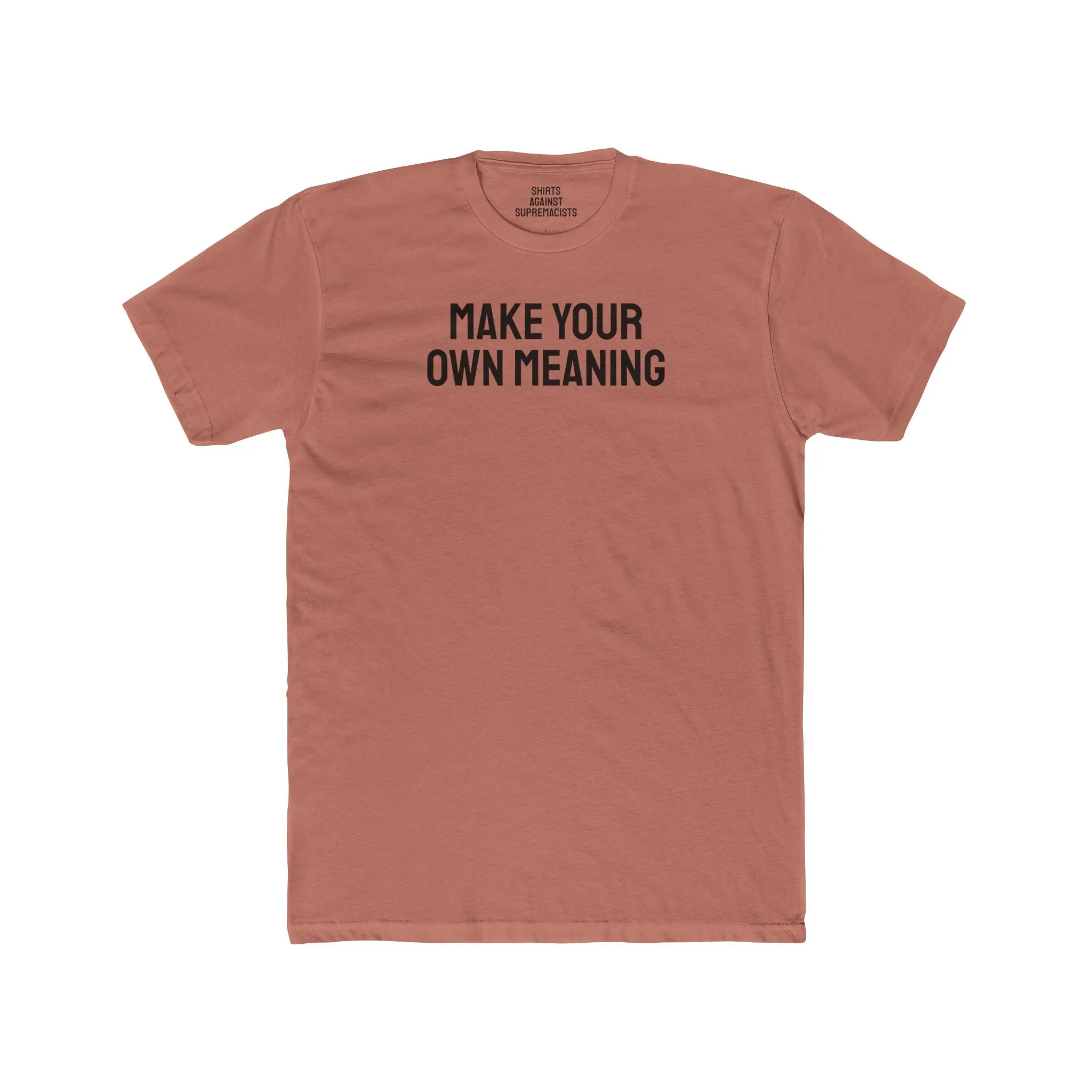 Make Your Own Meaning - Unisex Cotton Crew Tee