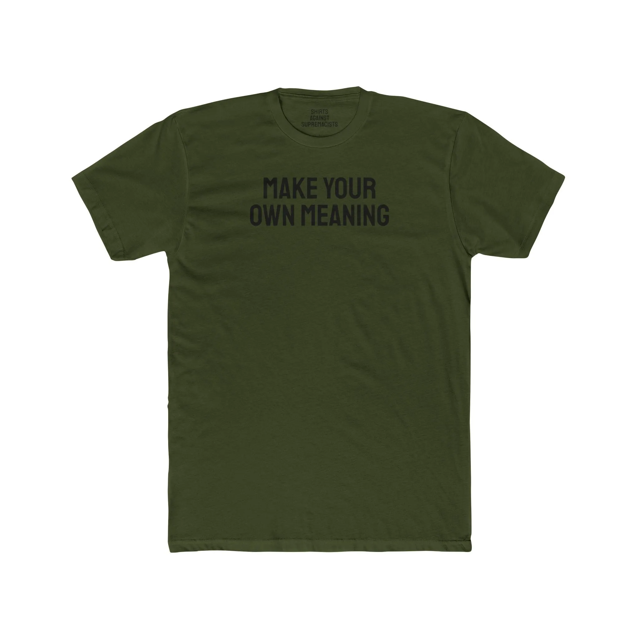 Make Your Own Meaning - Unisex Cotton Crew Tee