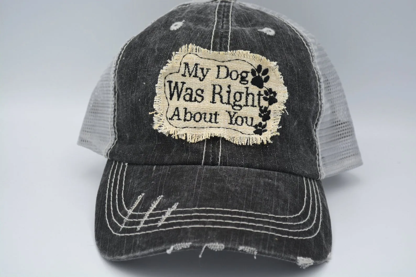 My Dog Was Right About You Patch Trucker Hat 🐶