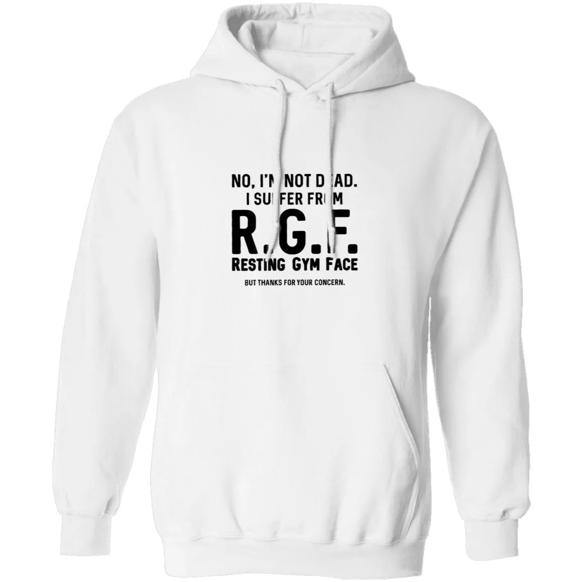 No, I'm Not Dead I Suffer From R.G.F. Resting My Gym Face But Thanks For Your Concern T-Shirt