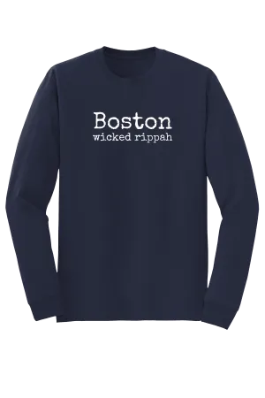 "Boston - wicked rippah" Long Sleeve T-shirt