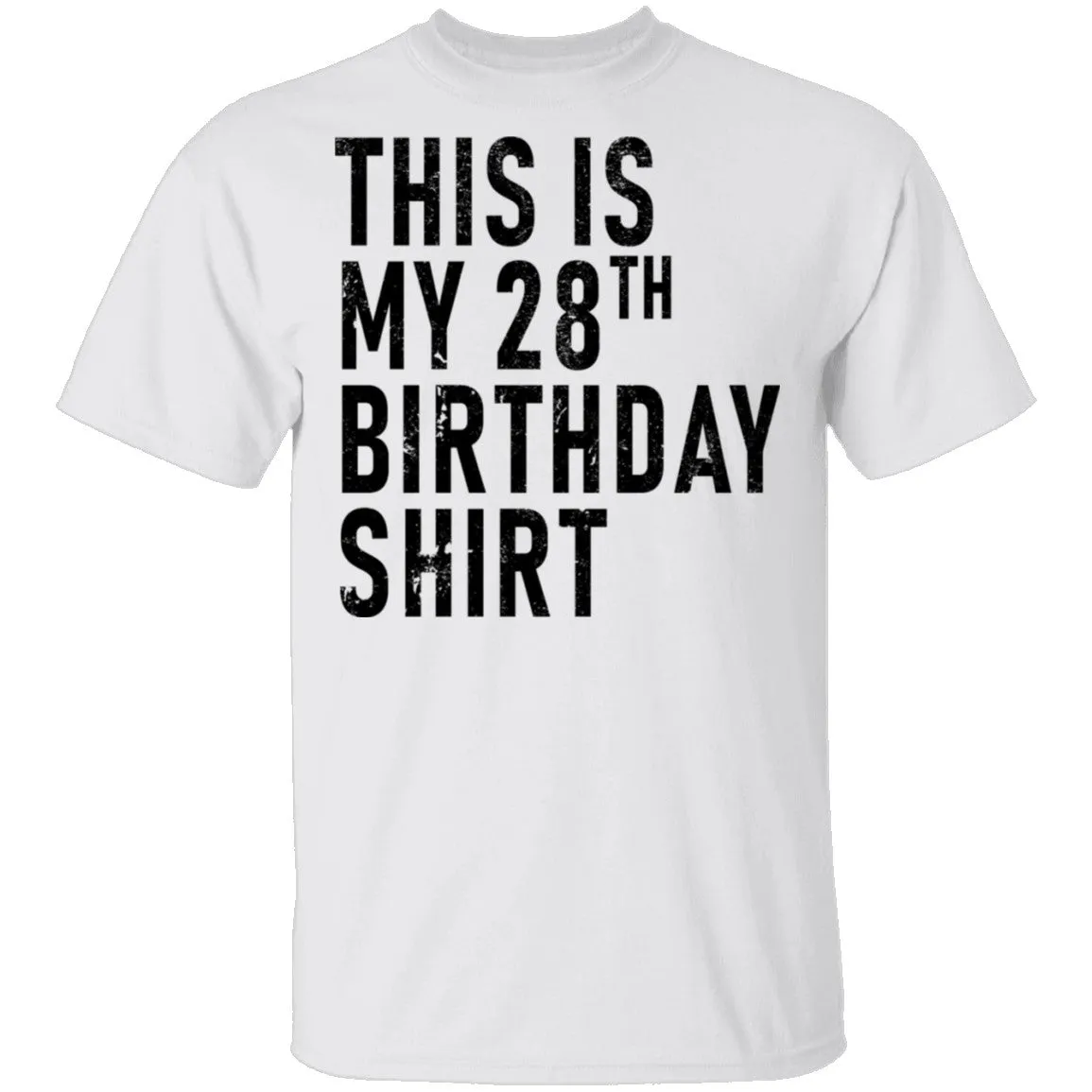 This Is My 28th Birthday Shirt T-Shirt