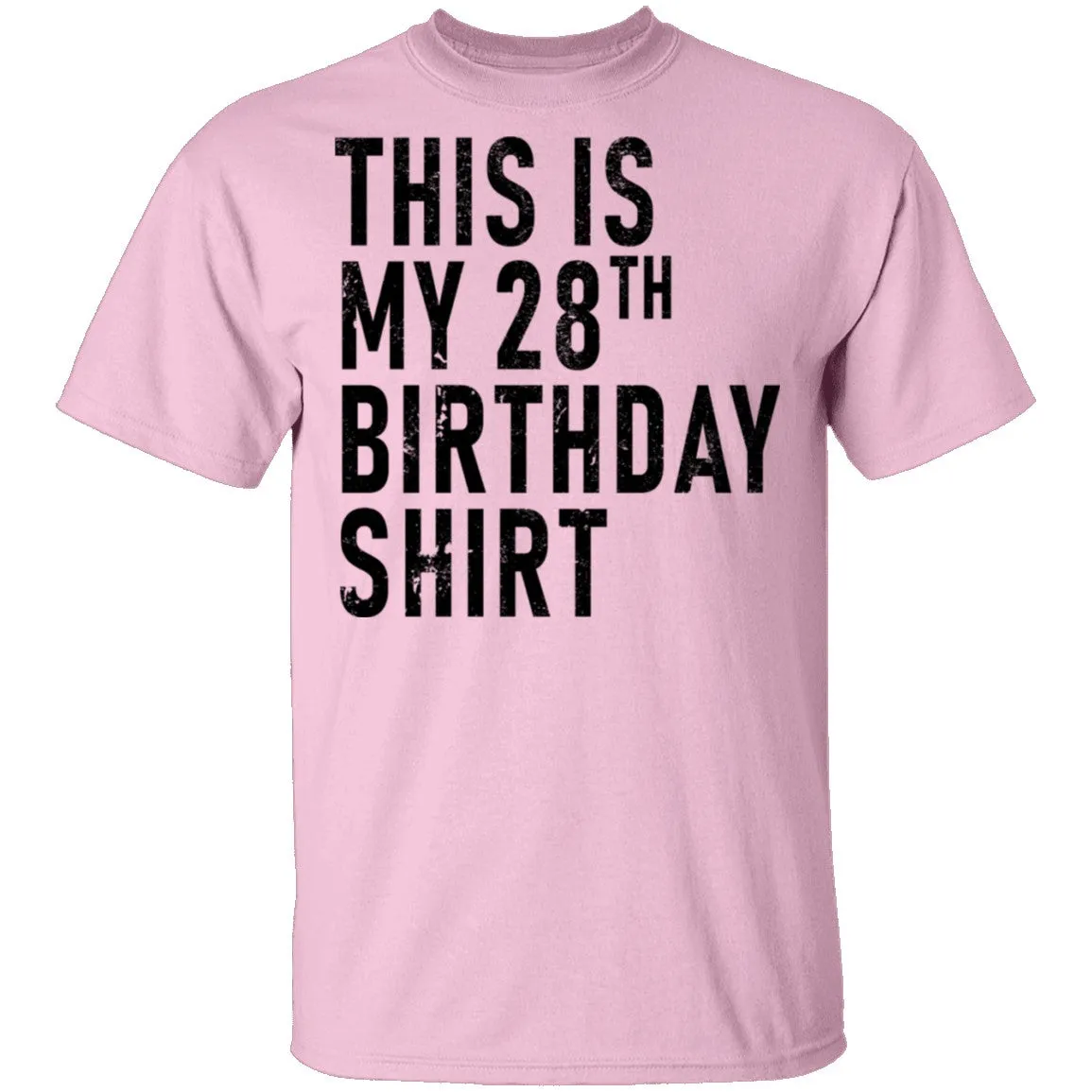 This Is My 28th Birthday Shirt T-Shirt