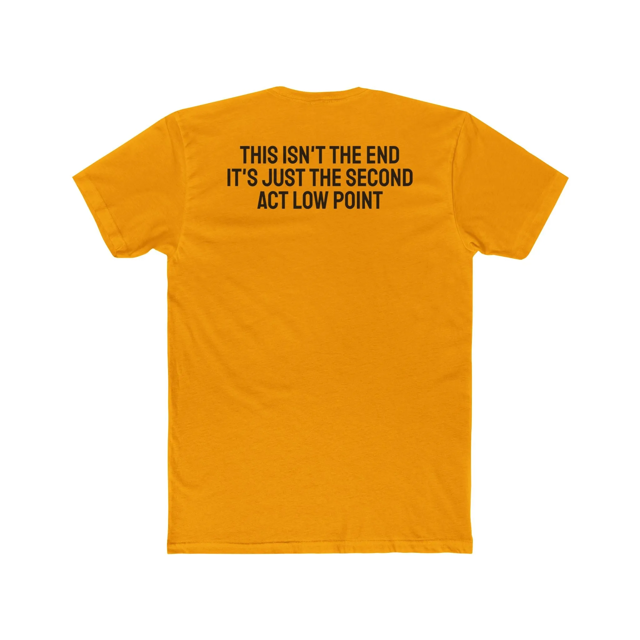 This Isn't The End It's Just The Second Act Low Point - Unisex Cotton Crew Tee