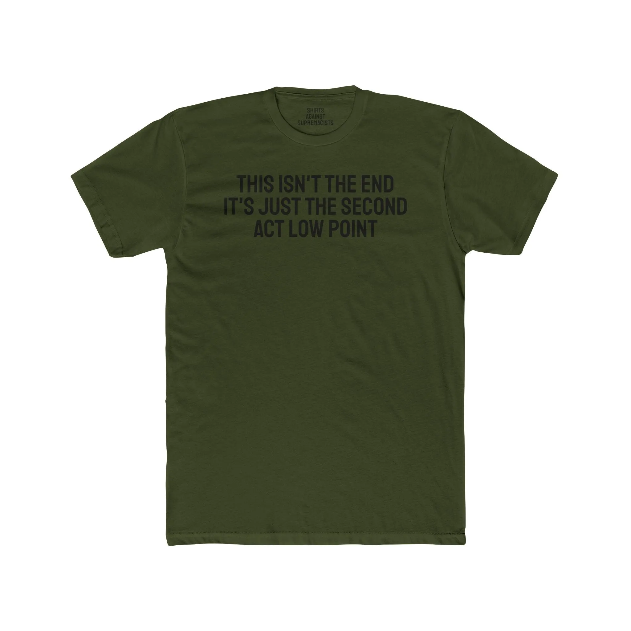 This Isn't The End It's Just The Second Act Low Point - Unisex Cotton Crew Tee