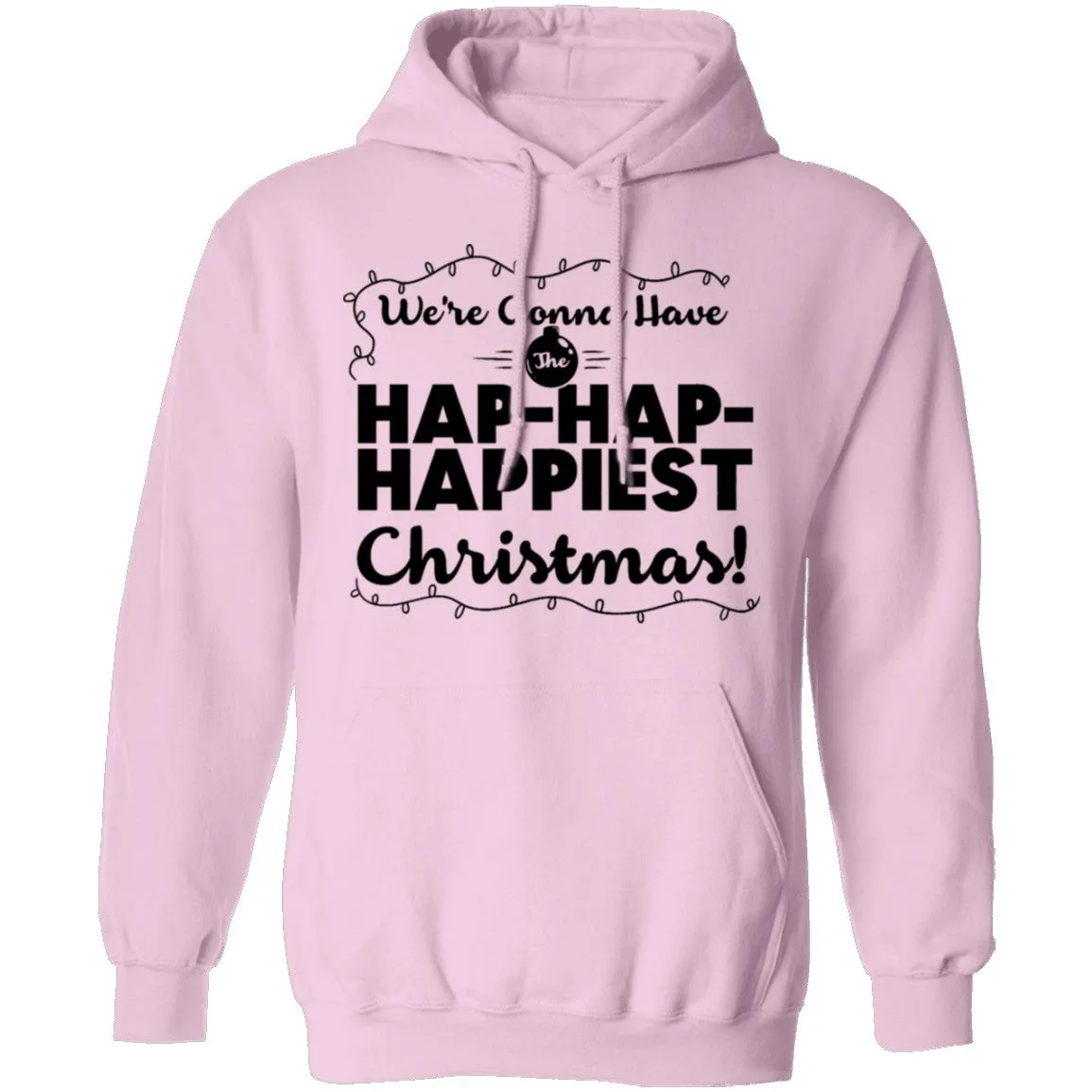 We're Gonna Have The Hap Hap Happiest Christmas T-Shirt