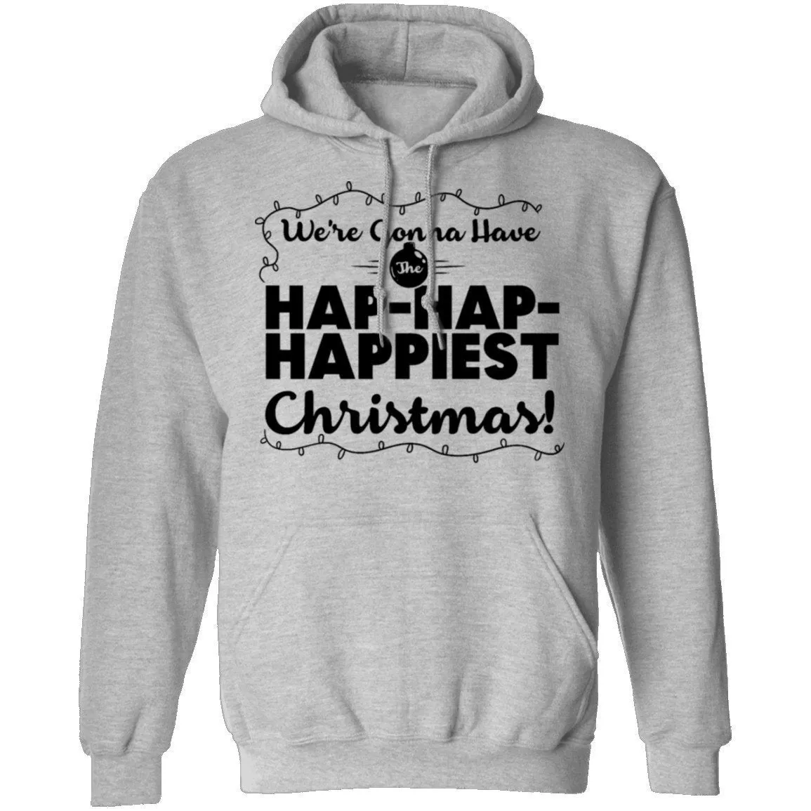 We're Gonna Have The Hap Hap Happiest Christmas T-Shirt