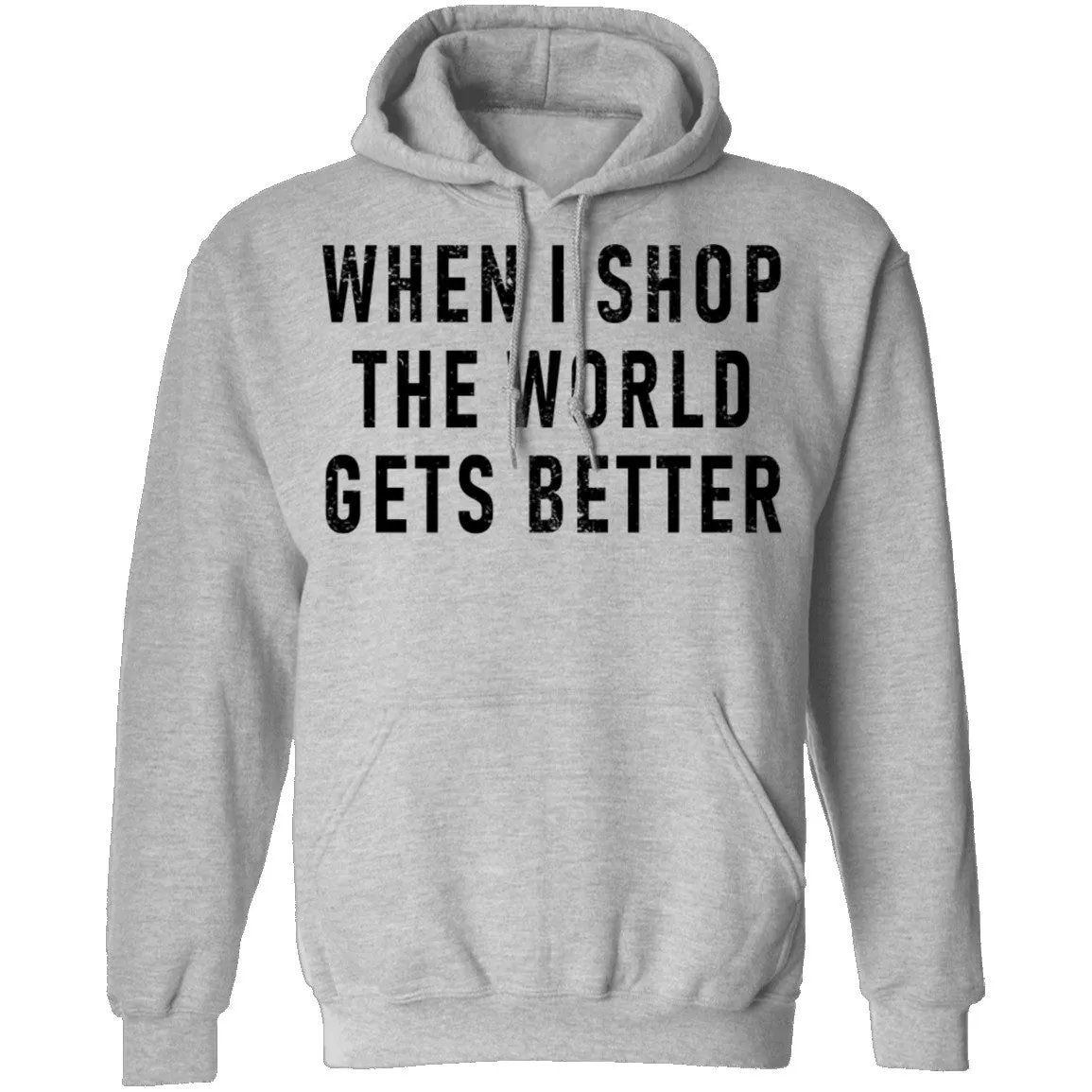 When I Shop The World Gets Better T-Shirt