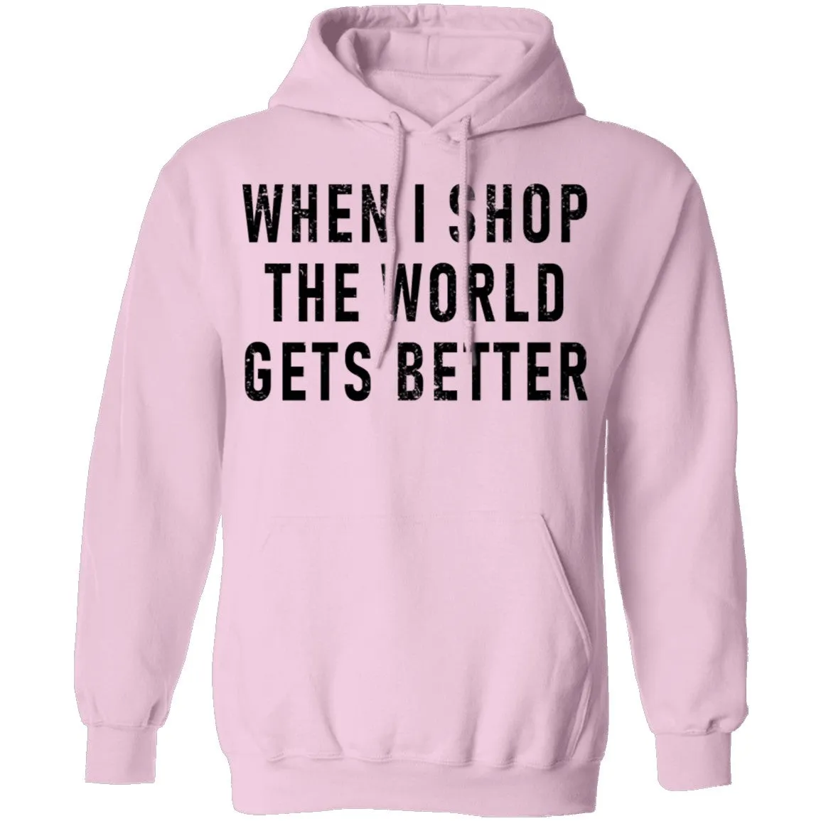 When I Shop The World Gets Better T-Shirt