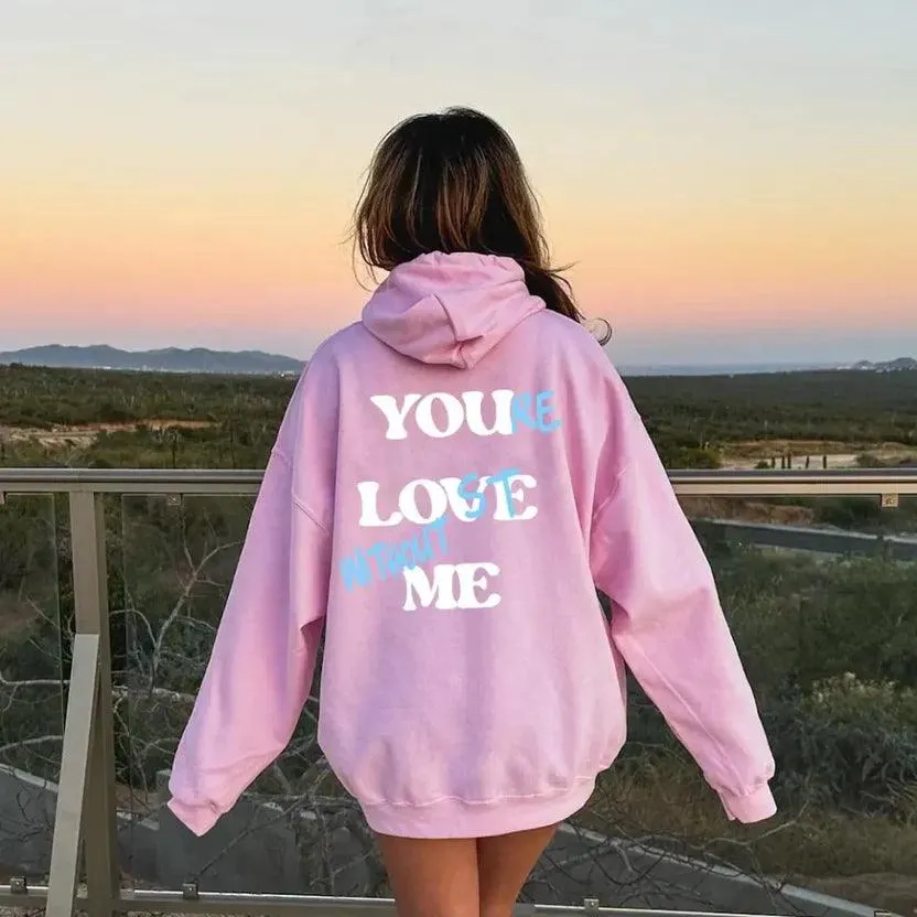 Your Lost Without Me Hoodie