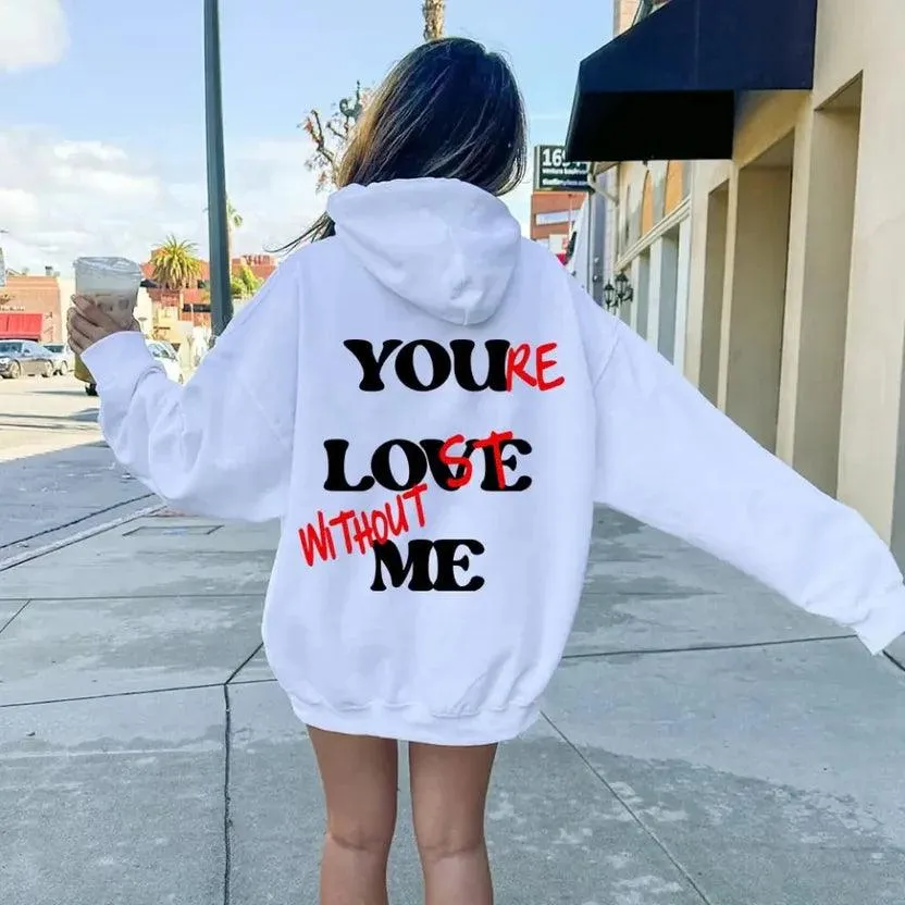Your Lost Without Me Hoodie