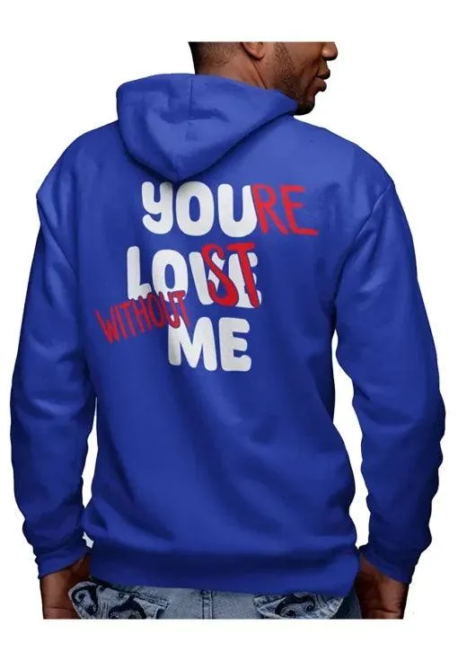 Your Lost Without Me Hoodie
