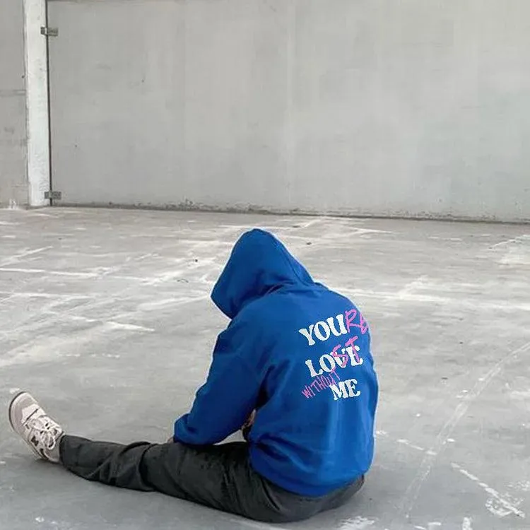 Your Lost Without Me Hoodie